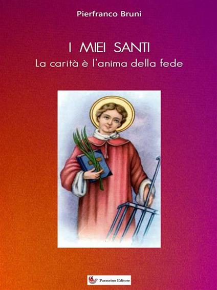 I miei santi. La carità è l'anima della fede - Pierfranco Bruni - ebook