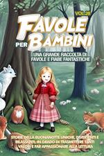 Favole per bambini. Una grande raccolta di favole e fiabe fantastiche. Vol. 28