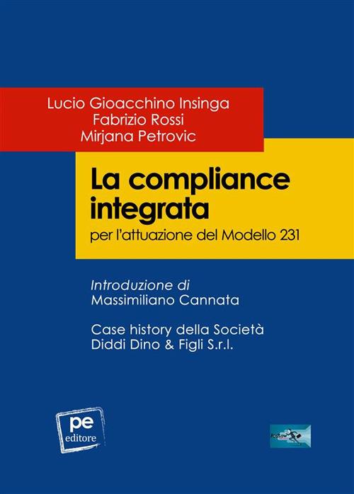 La compliance integrata per l'attuazione del Modello 231 - Lucio Gioacchino Insinga,Mirjana Petrovic,Fabrizio Rossi - ebook