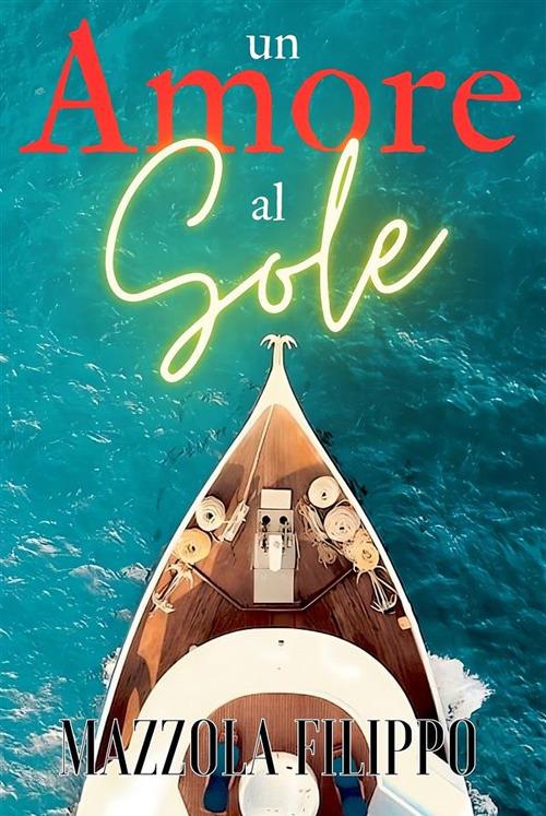 Un amore al sole - Filippo Mazzola - ebook