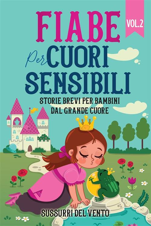 La fiaba di tutte le fiabe per bambini e adulti; il Piccolo