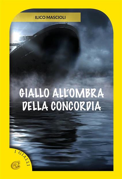 Giallo all'ombra della Concordia - Ilico Mascioli - ebook