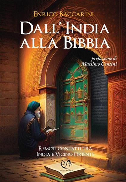 Dall'India alla Bibbia. Remoti contatti tra India e Vicino Oriente antico - Enrico Baccarini,Andrea Di Lenardo - ebook