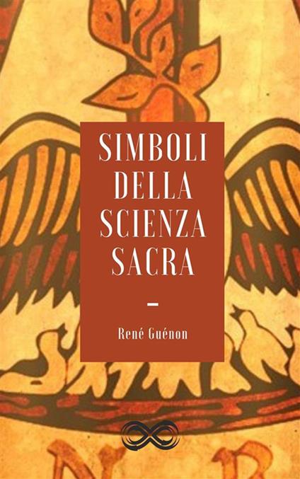 Simboli della scienza sacra - René Guénon,Antonio Vagli - ebook