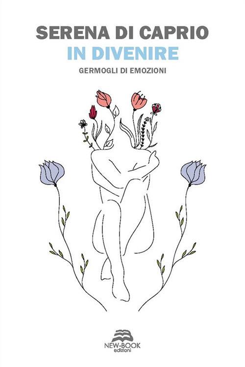 In divenire. Germogli di emozioni - Serena Di Caprio - ebook