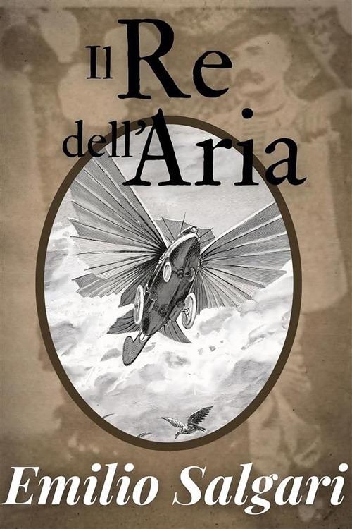 Il re dell'aria - Emilio Salgari - ebook