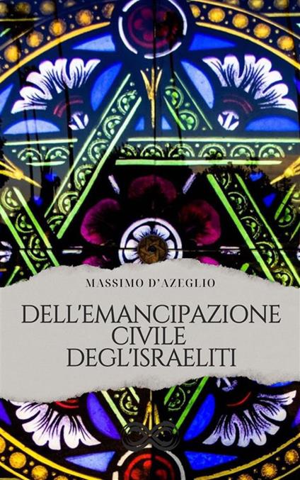 Dell'emancipazione civile degli israeliti - Massimo D'Azeglio - ebook