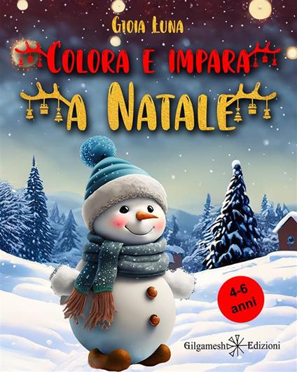 Colora e impara a Natale. Impara a leggere e scrivere - Gioia Luna - ebook