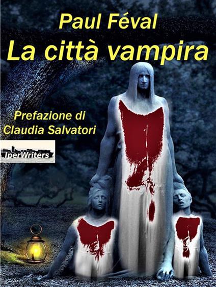 La città vampira - Paul Féval,Massimo Caviglione - ebook