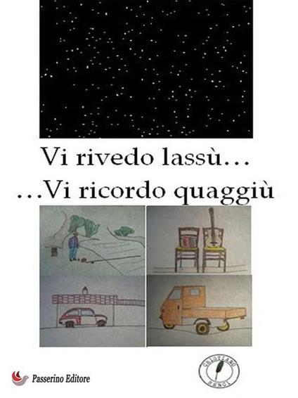 Vi rivedo lassù...Vi ricordo qua giù... - Cristiano Benci - ebook