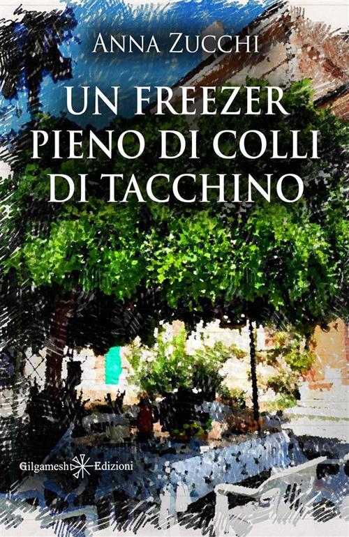 Un freezer pieno di colli di taccchino - Anna Zucchi - ebook