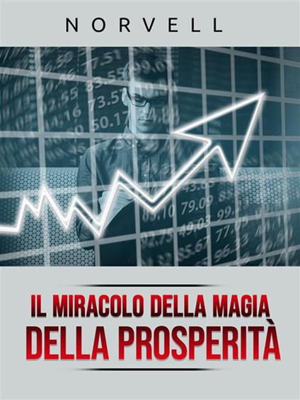 Il miracolo della magia della prosperità - Anthony Norvell,David De Angelis - ebook