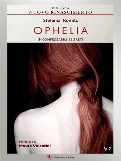 Inconfessabili segreti. Ophelia. Vol. 2 - Stefania Romito - ebook