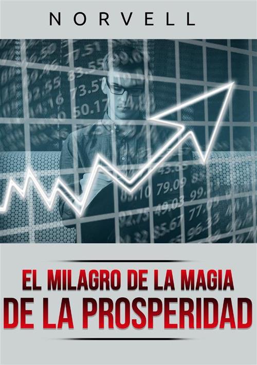 El milagro de la magia de la prosperidad - Anthony Norvell - copertina