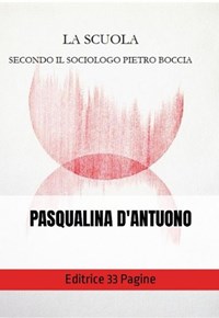 La scuola secondo il sociologo Pietro Boccia D Antuono