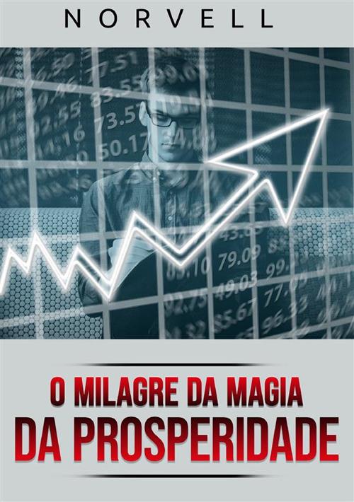 O milagre da magia da prosperidade - Anthony Norvell - copertina