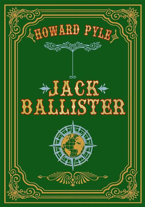 Jack Ballister - Howard Pyle,Cristiano De Liberato - ebook