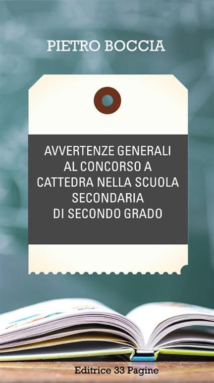 Avvertenze generali al concorso a cattedra nella scuola secondaria di secondo grado. Concorso a cattedra - Pietro Boccia - ebook