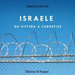 Israele: da vittima a carnefice