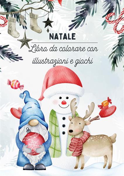 Natale. Lbro da colorare con illustrazioni e giochi - Emily M. - copertina