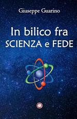 In bilico fra scienza e fede