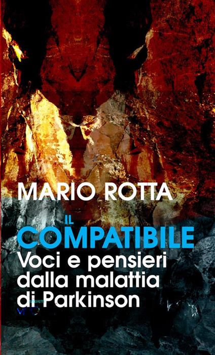 Il compatibile. Voci e pensieri dalla malattia di Parkinson - Mario Rotta - copertina