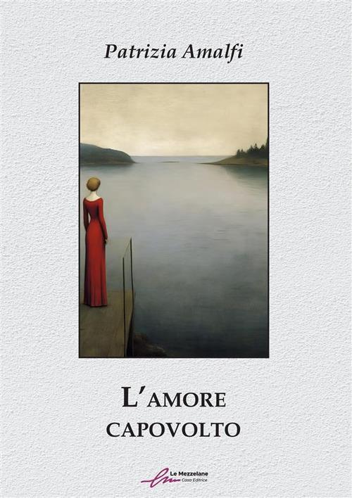 L' amore capovolto - Patrizia Amalfi - ebook