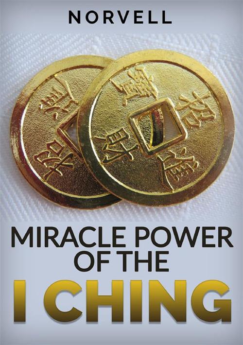 Miracle power of the I Ching - Norvell - copertina