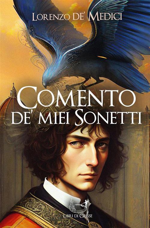 Comento de' miei sonetti - Lorenzo de' Medici - ebook