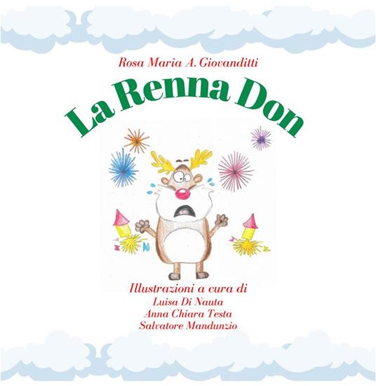 La renna Don - Rosa Maria A. Giovanditti,Luisa Di Nauta,Salvatore Mandunzio,Anna Chiara Testa - ebook