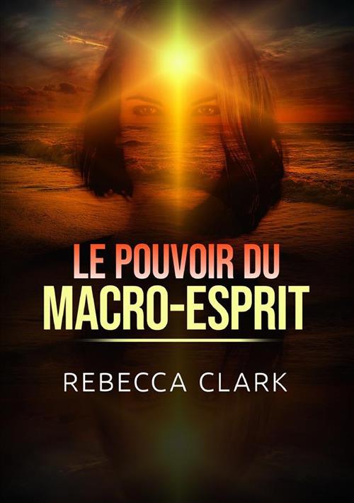 Le pouvoir du macro-esprit - Rebecca Clark - copertina