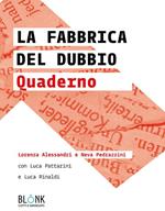 La fabbrica del dubbio. Quaderno