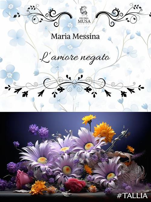 L' amore negato - Maria Messina,Salvatore Ferlita - ebook