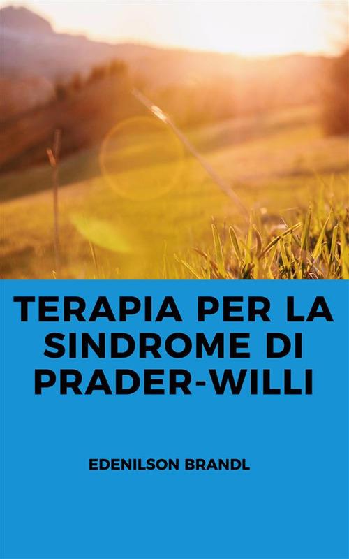 Terapia per la sindrome di Prader-Willi - Edenilson Brandl - ebook