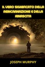 Il vero significato della reincarnazione e della rinascita