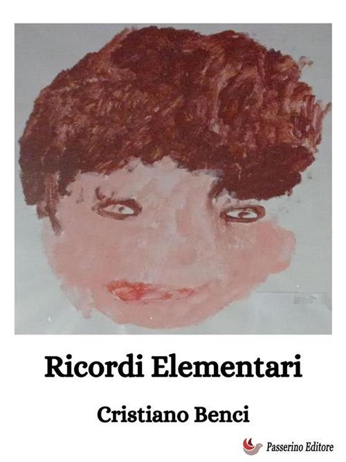 Ricordi elementari - Cristiano Benci - ebook