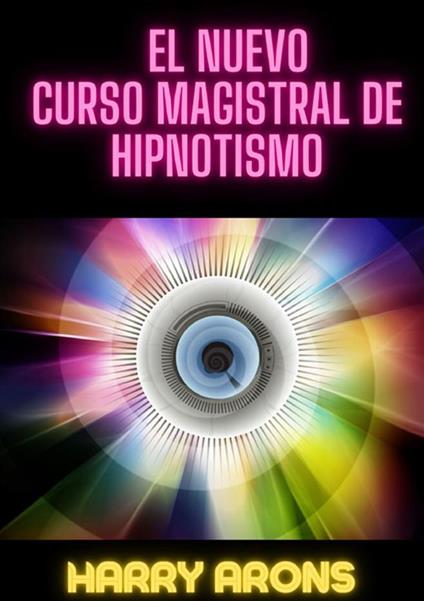 El nuevo curso magistral de hipnotismo - Harry Arons - copertina