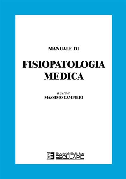 Manuale di fisiopatologia medica - Massimo Campieri - ebook