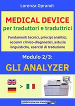 Medical deviceper traduttori e traduttrici. Modulo 2: Gli analyzer. Fondamenti tecnici, principi analitici, accenni clinico-diagnostici, astuzie linguistiche, esercizi di traduzione