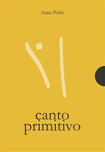 Canto primitivo. Partitura per tatto e luce