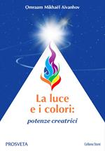 La luce e i colori: potenze creatrici