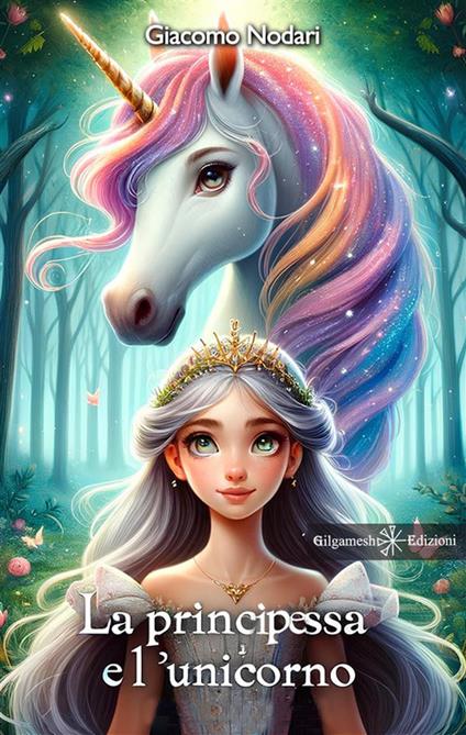 La principessa e l'unicorno - Giacomo Nodari - ebook