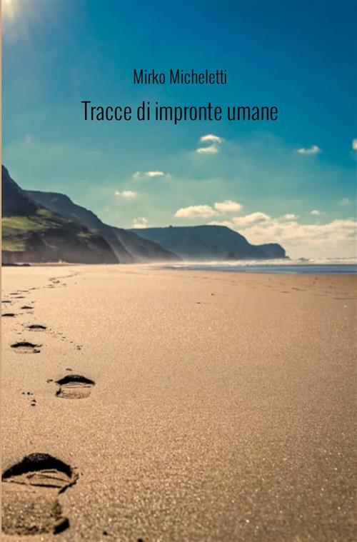 Tracce di impronte umane. Nuova ediz. - Mirko Micheletti - copertina