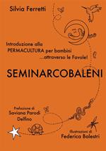 SeminArcobaleni. Introduzione alla permacultura per bambini... attraverso le favole