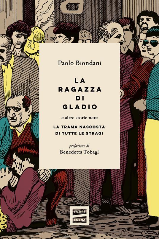 La ragazza di Gladio e altre storie nere. La trama nascosta di tutte le stragi - Paolo Biondani - copertina