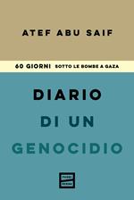 Diario di un genocidio. 60 giorni sotto le bombe a Gaza