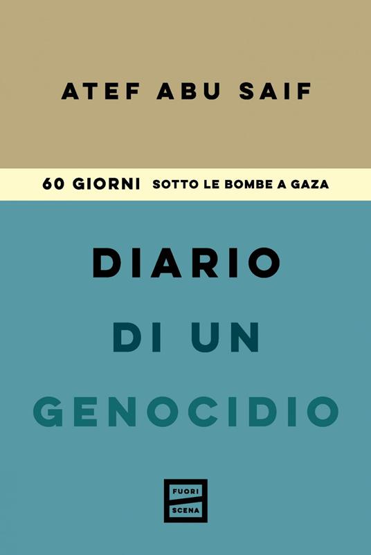 Diario di un genocidio. 60 giorni sotto le bombe a Gaza - Atef Abu-Saif,Orsola Casagrande - ebook