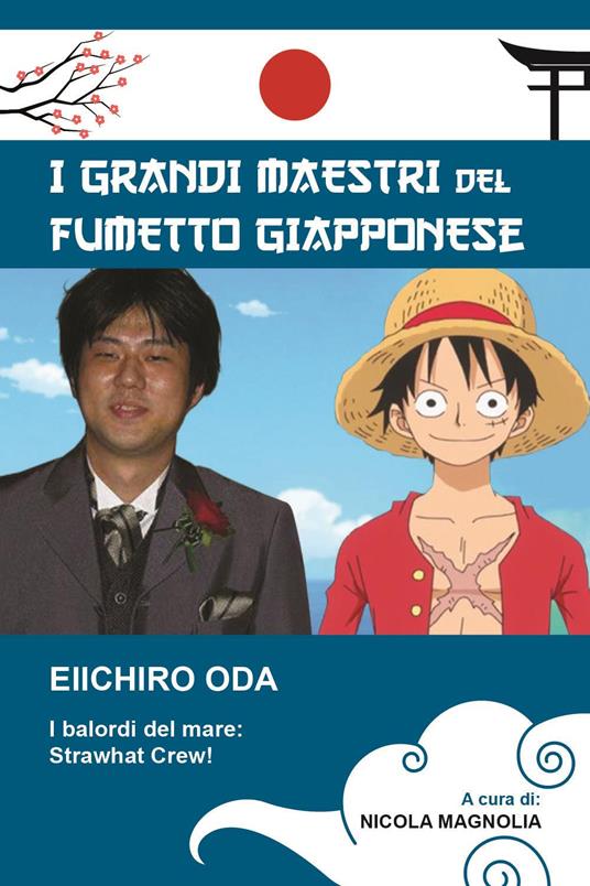 Eiichiro Oda. I balordi del mare: Strawhat crew! I grandi maestri del fumetto giapponese - copertina