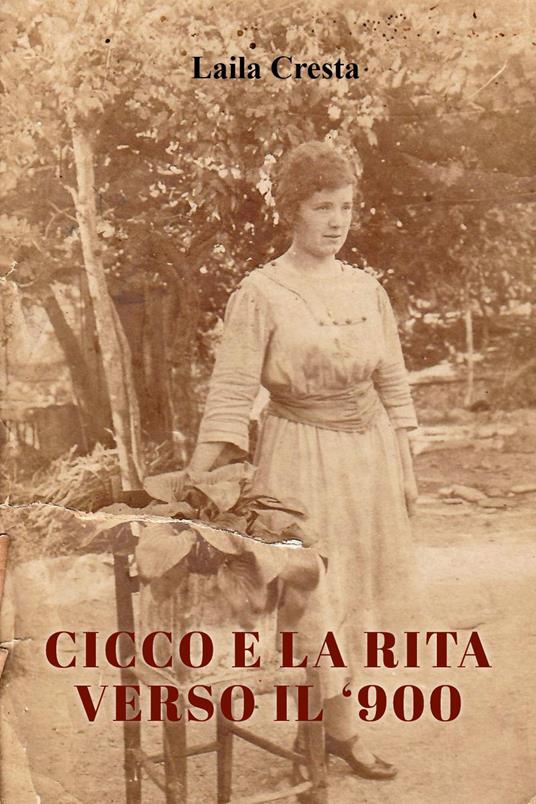 Cicco e la Rita verso il '900 - Laila Cresta - copertina