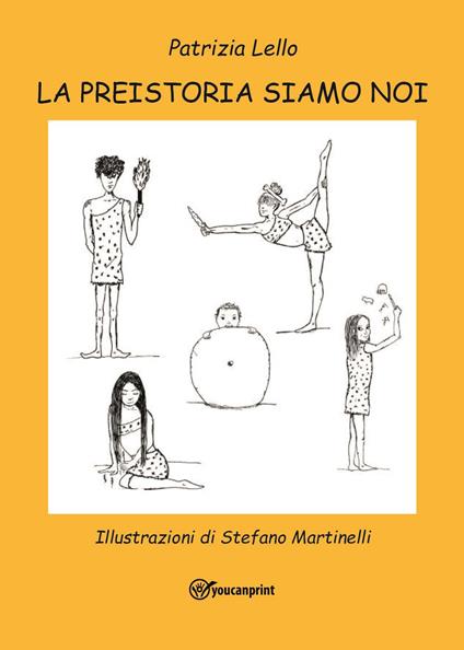 La preistoria siamo noi - Patrizia Lello - copertina